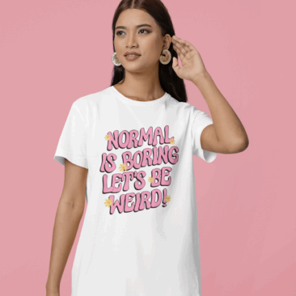 T-Shirt "Normal Is Boring"