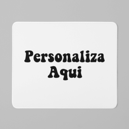 Tapete de Rato "Personaliza Aqui"